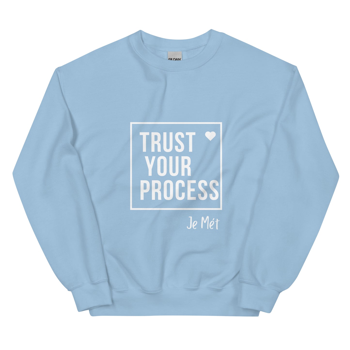 Trust Your Process Unisex Sweatshirt