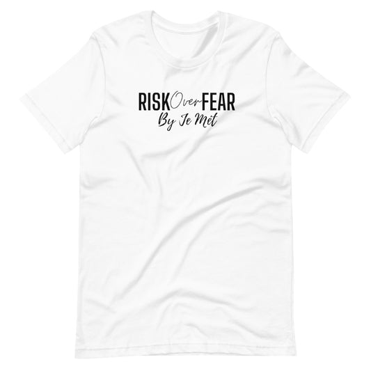 Risk over Fear unisex t-shirt